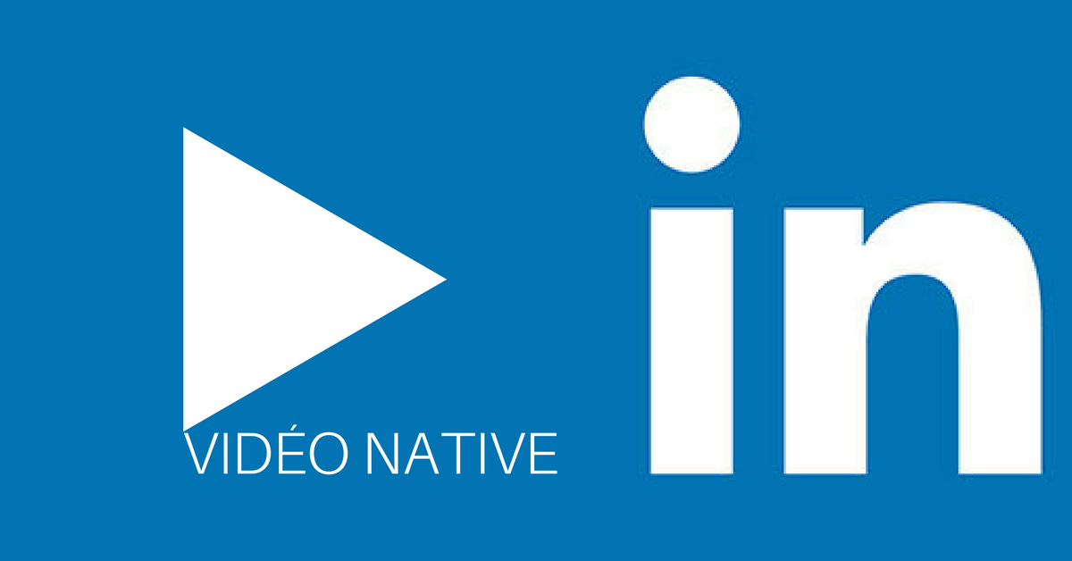 Vidéo Native LinkedIn