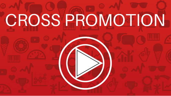 Cross Promotion – Comment développer sa chaine YouTube